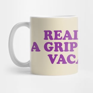 Time for a Grippy Sock Vacation - Nurse Grippy Gift Mug